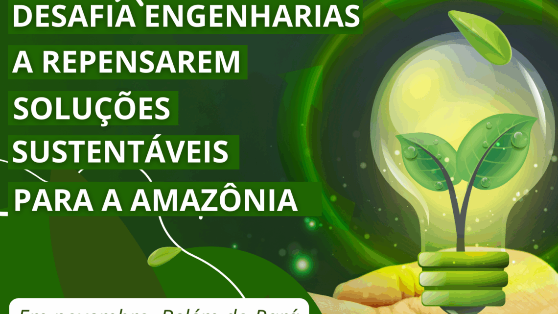 COP 30 – Os desafios para as engenharias!