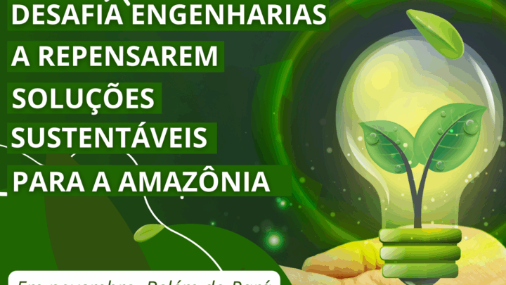 COP 30 – Os desafios para as engenharias!